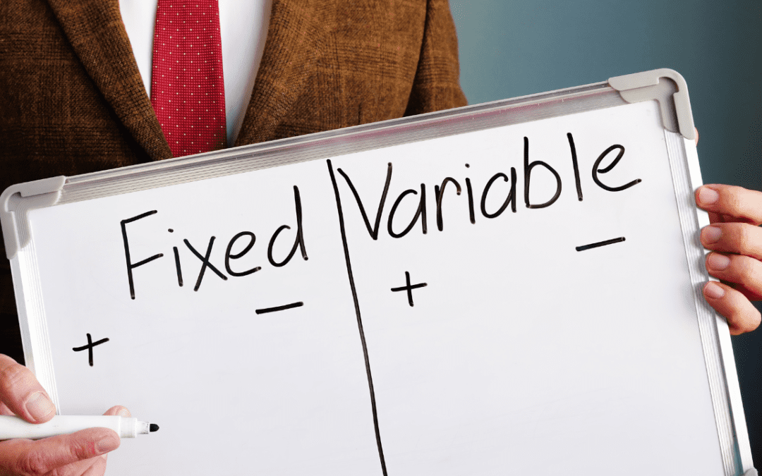 The pros and cons of fixed vs variable interest rates