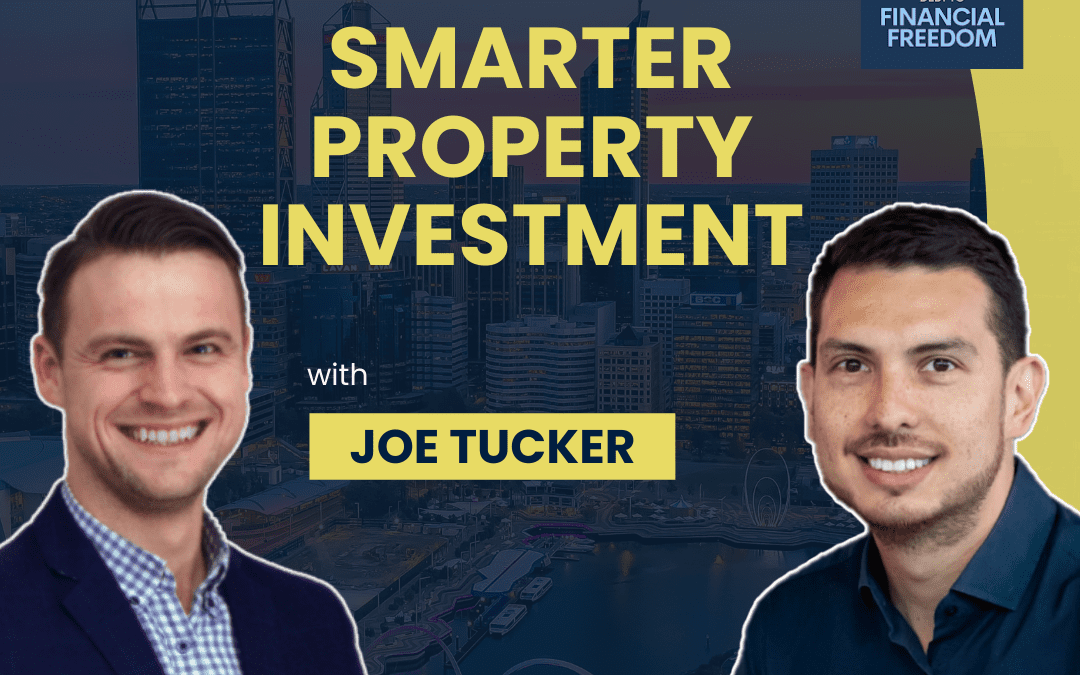 Debt to Financial Freedom property investment with joe tucker