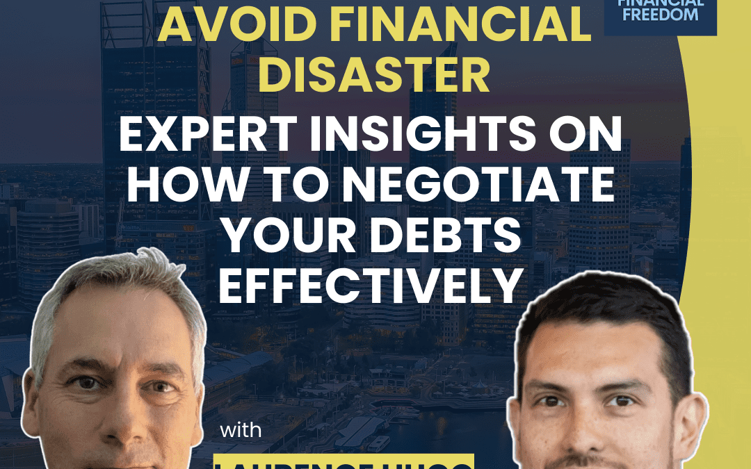 debt to financial freedom ep 14 featured image with Laurence Hugo on how to negotiate debt effectively