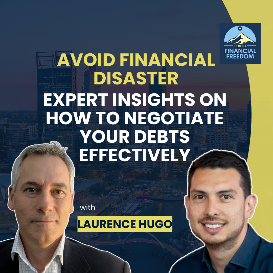 debt to financial freedom ep 14 featured image with Laurence Hugo on how to negotiate debt effectively