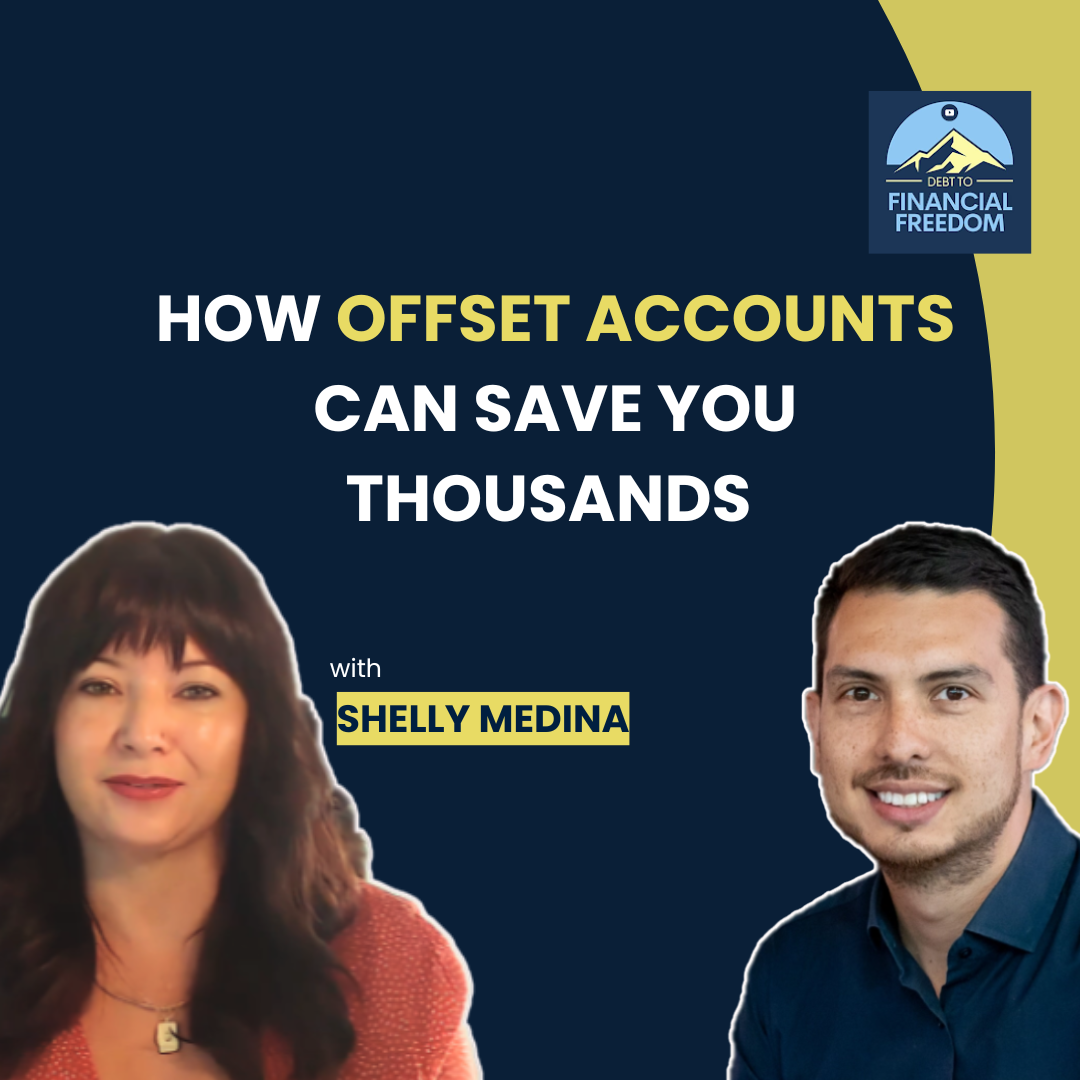 debt to financial freedom ep15 offset accounts with shelly medina